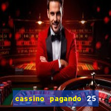 cassino pagando 25 reais no cadastro